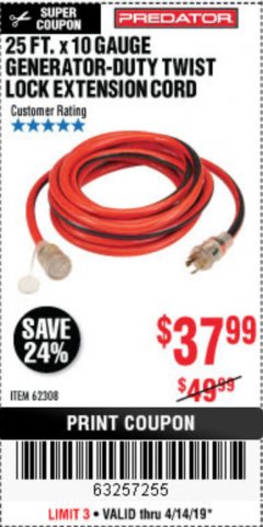 Harbor Freight Coupon 25 FT. X 10 GAUGE GENERATOR DUTY TWIST LOCK EXTENSION CORD Lot No. 62308 Expired: 4/14/19 - $37.99