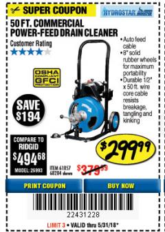 Harbor Freight Coupon 50 FT. COMMERCIAL POWER-FEED DRAIN CLEANER Lot No. 68284/61857 Expired: 5/31/18 - $299.99