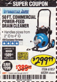 Harbor Freight Coupon 50 FT. COMMERCIAL POWER-FEED DRAIN CLEANER Lot No. 68284/61857 Expired: 6/30/19 - $299.99