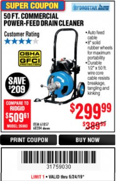 Harbor Freight Coupon 50 FT. COMMERCIAL POWER-FEED DRAIN CLEANER Lot No. 68284/61857 Expired: 6/24/19 - $299.99
