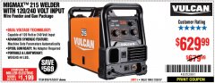Harbor Freight Coupon VULCAN MIGMAX 215A WELDER Lot No. 63617 Expired: 7/29/18 - $629.99