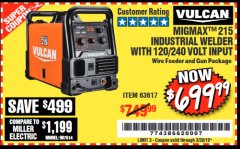Harbor Freight Coupon VULCAN MIGMAX 215A WELDER Lot No. 63617 Expired: 3/30/19 - $699.99