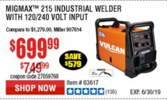 Harbor Freight Coupon VULCAN MIGMAX 215A WELDER Lot No. 63617 Expired: 6/30/19 - $699.99