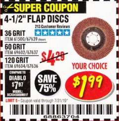 Harbor Freight Coupon 4.5" FLAP DISCS Lot No. 67639/61500/69602/67637/69604 Expired: 7/31/19 - $1.99