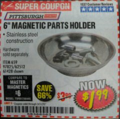 Harbor Freight Coupon 6" MAGNETIC PARTS HOLDER Lot No. 659/61428/62512/97825 Expired: 3/31/20 - $1.99