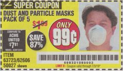 Harbor Freight Coupon DUST AND PARTICLE MASK 5 PACK Lot No. 62606/63723/50027 Expired: 7/3/19 - $0.99