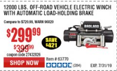 Harbor Freight Coupon BADLAND ZXR12000 12000 LB. OFF-ROAD VEHICLE ELECTRIC WINCH WITH AUTOMATIC LOAD-HOLDING BRAKE Lot No. 64045/64046/63770 Expired: 7/7/19 - $299.99
