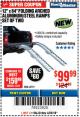 Harbor Freight Coupon 1400 LBS. CAPACITY 12 IN. X 84 IN. FOLDING ARCHED ALUMINUM/STEEL LOADING RAMPS, SET OF TWO Lot No. 63772 Expired: 4/22/18 - $99.99