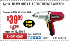 Harbor Freight Coupon 1/2" ELECTRIC IMPACT WRENCH Lot No. 31877/61173/68099/69606 Expired: 4/30/19 - $39.99