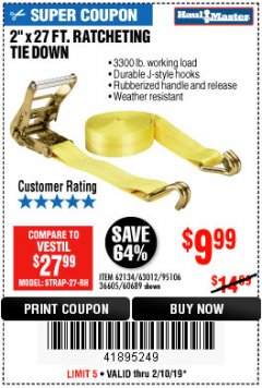 Harbor Freight Coupon 2" X 27 FT. HEAVY DUTY RATCHETING TIE DOWN Lot No. 95106/62134/63012/60689 Expired: 2/10/19 - $9.99