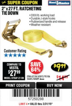 Harbor Freight Coupon 2" X 27 FT. HEAVY DUTY RATCHETING TIE DOWN Lot No. 95106/62134/63012/60689 Expired: 3/11/19 - $9.99