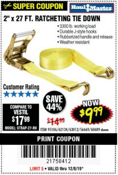 Harbor Freight Coupon 2" X 27 FT. HEAVY DUTY RATCHETING TIE DOWN Lot No. 95106/62134/63012/60689 Expired: 12/8/19 - $9.99