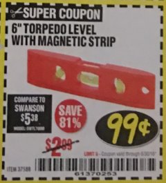 Harbor Freight Coupon 6" TORPEDO LEVEL WITH MAGNETIC STRIP Lot No. 37588 Expired: 6/30/18 - $0.99