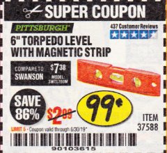 Harbor Freight Coupon 6" TORPEDO LEVEL WITH MAGNETIC STRIP Lot No. 37588 Expired: 6/30/19 - $0.99