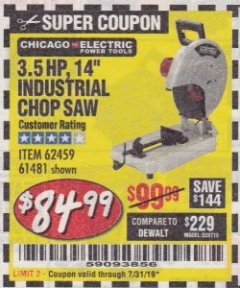 Harbor Freight Coupon 3.5 HP, 14" INDUSTRIAL CHOP SAW Lot No. 62459/61481 Expired: 7/31/19 - $84.99