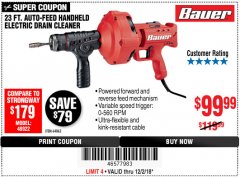 Harbor Freight Coupon BAUER 23 FT AUTO FEED HANDHELD ELECTRIC DRAIN CLEANER Lot No. 64063 Expired: 12/2/18 - $99.99