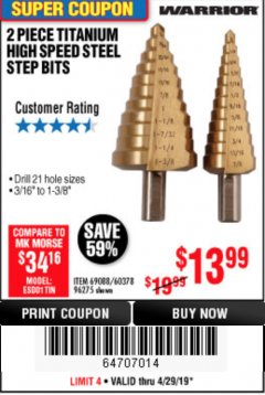 Harbor Freight Coupon 2 PIECE TITANIUM NITRIDE COATED HIGH SPEED STEEL STEP DRILL BITS Lot No. 96275/69088/60378 Expired: 4/28/19 - $13.99