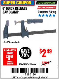 Harbor Freight Coupon 6" QUICK RELEASE BAR CLAMP Lot No. 62239/96210 Expired: 6/25/18 - $2.49