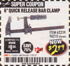 Harbor Freight Coupon 6" QUICK RELEASE BAR CLAMP Lot No. 62239/96210 Expired: 11/30/18 - $2.49