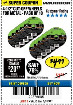Harbor Freight Coupon WARRIOR 4-1/2" CUT-OFF WHEELS FOR METAL - PACK OF 10 Lot No. 61195/45430 Expired: 5/31/18 - $4.99