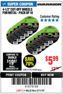 Harbor Freight Coupon WARRIOR 4-1/2" CUT-OFF WHEELS FOR METAL - PACK OF 10 Lot No. 61195/45430 Expired: 2/17/19 - $5.99
