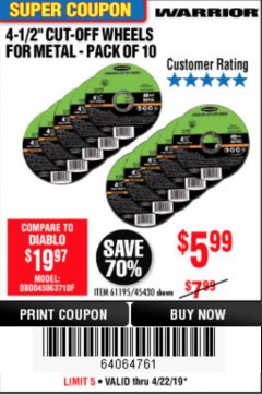 Harbor Freight Coupon WARRIOR 4-1/2" CUT-OFF WHEELS FOR METAL - PACK OF 10 Lot No. 61195/45430 Expired: 4/23/19 - $5.99