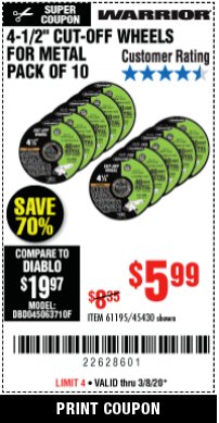 Harbor Freight Coupon WARRIOR 4-1/2" CUT-OFF WHEELS FOR METAL - PACK OF 10 Lot No. 61195/45430 Expired: 3/8/20 - $5.99