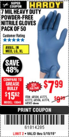 Harbor Freight Coupon 7 MIL HEAVY DUTY POWDER-FREE NITRILE GLOVES PACK OF 50 Lot No. 68504/61775/61773/68506/61774/68505 Expired: 5/19/19 - $7.99