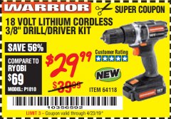 Harbor Freight Coupon 18 VOLT LITHIUM CORDLESS 3/8" DRILL/DRIVER Lot No. 64118 Expired: 4/23/19 - $29.99