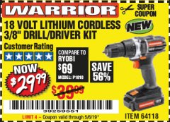 Harbor Freight Coupon 18 VOLT LITHIUM CORDLESS 3/8" DRILL/DRIVER Lot No. 64118 Expired: 5/6/19 - $29.99
