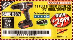 Harbor Freight Coupon 18 VOLT LITHIUM CORDLESS 3/8" DRILL/DRIVER Lot No. 64118 Expired: 5/18/19 - $29.99