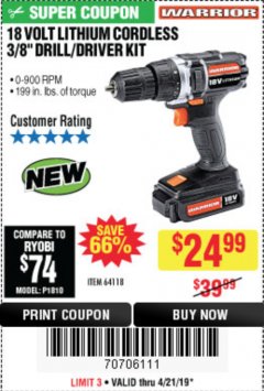 Harbor Freight Coupon 18 VOLT LITHIUM CORDLESS 3/8" DRILL/DRIVER Lot No. 64118 Expired: 4/21/19 - $24.99