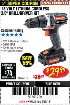 Harbor Freight Coupon 18 VOLT LITHIUM CORDLESS 3/8" DRILL/DRIVER Lot No. 64118 Expired: 6/30/19 - $29.99