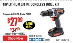 Harbor Freight Coupon 18 VOLT LITHIUM CORDLESS 3/8" DRILL/DRIVER Lot No. 64118 Expired: 9/30/19 - $27.99
