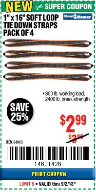 Harbor Freight Coupon 1" X 16" SOFT LOOP TIE DOWN STRAPS PACK OF 4 Lot No. 64040 Expired: 9/2/18 - $2.99