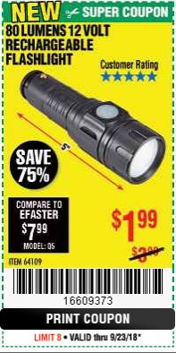 Harbor Freight Coupon 80 LUMENS 12 VOLT RECHARGEABLE FLASHLIGHT Lot No. 64109 Expired: 9/23/18 - $1.99