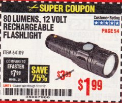 Harbor Freight Coupon 80 LUMENS 12 VOLT RECHARGEABLE FLASHLIGHT Lot No. 64109 Expired: 12/31/18 - $1.99