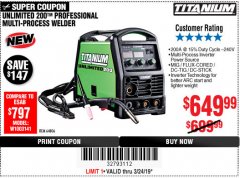 Harbor Freight Coupon TITANIUM UNLIMITED 200 PROFESSIONAL MULTIPROCESS WELDER Lot No. 57862/64806 Expired: 3/24/19 - $649.99
