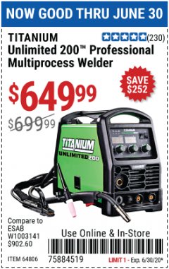 Harbor Freight Coupon TITANIUM UNLIMITED 200 PROFESSIONAL MULTIPROCESS WELDER Lot No. 57862/64806 Expired: 6/30/20 - $649.99