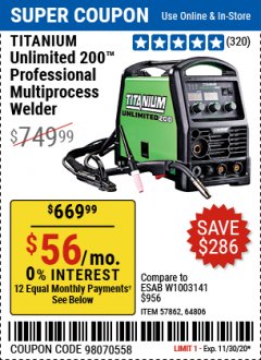 Harbor Freight Coupon TITANIUM UNLIMITED 200 PROFESSIONAL MULTIPROCESS WELDER Lot No. 57862/64806 Expired: 11/30/20 - $669.99