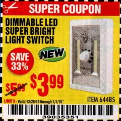 Harbor Freight Coupon DIMMABLE LED SUPER BRIGHT LIGHT SWITCH Lot No. 64485 Expired: 1/1/19 - $3.99