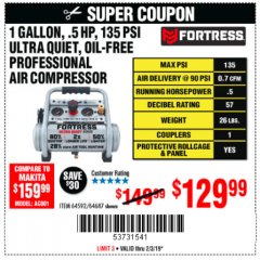 Harbor Freight Coupon FORTRESS 1 GALLON, .5HP, 135 PSI OIL FREE PORTABLE AIR COMPRESSOR Lot No. 64592/64687 Expired: 2/3/19 - $129.99