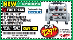 Harbor Freight Coupon FORTRESS 1 GALLON, .5HP, 135 PSI OIL FREE PORTABLE AIR COMPRESSOR Lot No. 64592/64687 Expired: 6/1/19 - $129.99