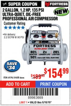 Harbor Freight Coupon FORTRESS 2 GALLON, 1.2 HP, 135 PSI ULTRA-QUIET, OIL-FREE PROFESSIONAL AIR COMPRESSOR Lot No. 64688/64596 Expired: 6/16/19 - $154.99