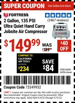 Harbor Freight Coupon FORTRESS 2 GALLON, 1.2 HP, 135 PSI ULTRA-QUIET, OIL-FREE PROFESSIONAL AIR COMPRESSOR Lot No. 64688/64596 Expired: 5/15/22 - $149.99