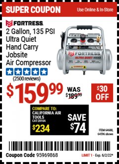 Harbor Freight Coupon FORTRESS 2 GALLON, 1.2 HP, 135 PSI ULTRA-QUIET, OIL-FREE PROFESSIONAL AIR COMPRESSOR Lot No. 64688/64596 EXPIRES: 6/2/22 - $159.99