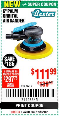 Harbor Freight Coupon BAXTER 6" PALM ORBITAL AIR SANDER Lot No. 64416 Expired: 12/16/18 - $111.99