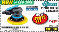 Harbor Freight Coupon BAXTER 6" PALM ORBITAL AIR SANDER Lot No. 64416 Expired: 4/20/19 - $111.99