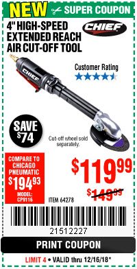 Harbor Freight Coupon CHIEF 4" HIGH-SPEED EXTENDED REACH AIR CUT-OFF TOOL Lot No. 64278 Expired: 12/16/18 - $119.99