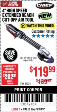Harbor Freight Coupon CHIEF 4" HIGH-SPEED EXTENDED REACH AIR CUT-OFF TOOL Lot No. 64278 Expired: 9/1/19 - $119.99